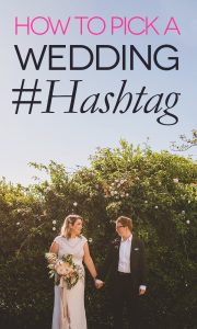 Wedding Hashtags: 5 Steps To Perfection | A Practical Wedding